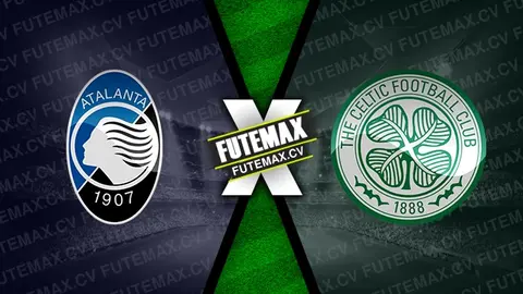 Assistir Atalanta x Celtic ao vivo online 23/10/2024