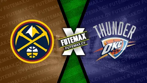 Assistir Denver Nuggets x Oklahoma City Thunder ao vivo 24/10/2024 online