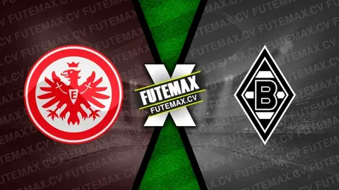 Assistir Eintracht Frankfurt x Borussia Monchengladbach ao vivo HD 30/10/2024