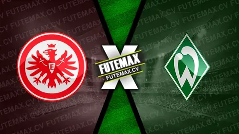 Assistir Eintracht Frankfurt x Werder Bremen ao vivo HD 23/11/2024 grátis