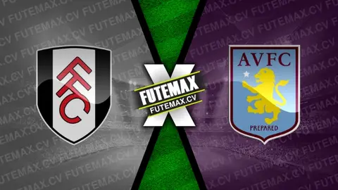 Assistir Fulham x Aston Villa ao vivo 19/10/2024 grátis