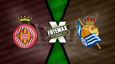 Assistir Girona x Real Sociedad ao vivo 19/10/2024 online