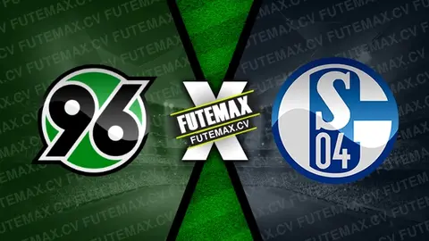 Assistir Hannover x Schalke 04 ao vivo 19/10/2024 grátis