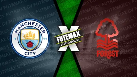 Assistir Manchester City x Nottingham Forest ao vivo 04/12/2024 online