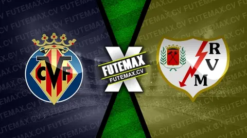 Assistir Villarreal x Rayo Vallecano ao vivo online HD 02/11/2024